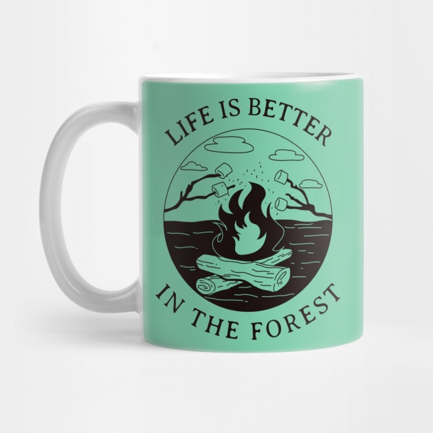 Life Is Better In The Forest by ElevateElegance